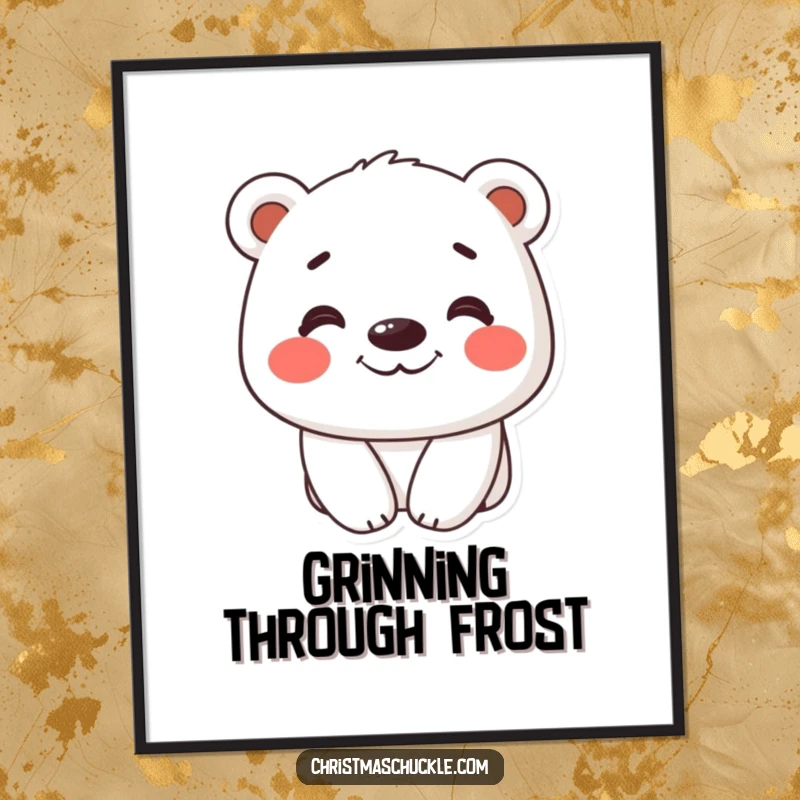 Funny poster print of a polar bear character with rosy cheeks and an infectious, silly grin.